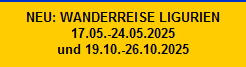 NEU: WANDERREISE LIGURIEN
17.05.-24.05.2025
und 19.10.-26.10.2025